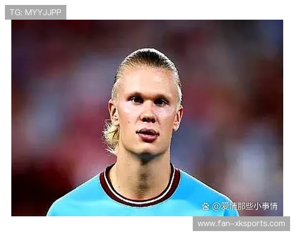 哈兰德连场破门，曼城强势崛起迎接皇马挑战